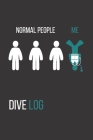 Normal People - Me - Dive Log: Scuba Diving Log Book Cover Image