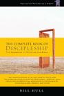 The Complete Book of Discipleship: On Being and Making Followers of Christ By Bill Hull Cover Image
