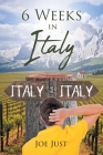 6 Weeks in Italy By Joe Just Cover Image