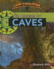 The Creation of Caves (Land Formation: The Shifting) By J. Elizabeth Mills Cover Image