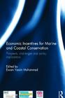 Economic Incentives for Marine and Coastal Conservation: Prospects, Challenges and Policy Implications (Earthscan Oceans) Cover Image