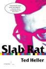 Slab Rat: A Novel By Ted Heller Cover Image