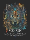 Zoo Zen: A Calming Coloring Book of Exotic Animals By Davy San Cover Image