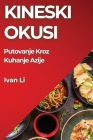 Kineski Okusi: Autentični Recepti i Tajne Kineske Kuhinje By Ivan Li Cover Image
