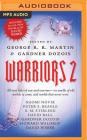 Warriors 2 By George R. R. Martin, Gardner Dozois, Patrick Girard Lawlor (Read by) Cover Image