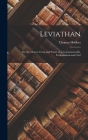 Leviathan; Or, the Matter, Form and Power of a Commonwealth, Ecclesiastical and Civil By Thomas Hobbes Cover Image
