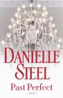 Past Perfect: A Novel By Danielle Steel Cover Image