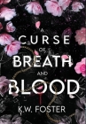 A Curse of Breath and Blood: The Mind Breaker Book 1 By K. W. Foster Cover Image