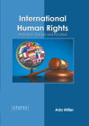 International Human Rights: Advances in Laws and Practice By Ada Miller (Editor) Cover Image