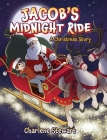 Jacob's Midnight Ride: A Christmas Story By Charlene Stewart Cover Image