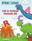 Apprenez l'alphabet - Livre de coloriage Dinosaure ABC By Nick Snels Cover Image