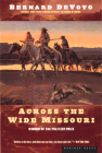 Across The Wide Missouri By Bernard DeVoto Cover Image