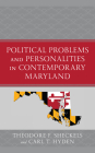 Political Problems and Personalities in Contemporary Maryland By Theodore F. Sheckels, Carl T. Hyden Cover Image