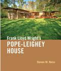 Frank Lloyd Wright's Pope-Leighey House By Steven M. Reiss Cover Image