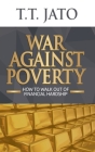 War Against Poverty: How To Walk Out Of Financial Hardship Cover Image