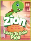 Zion Loves to Bake Pies Cover Image