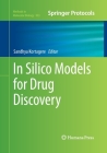 In Silico Models for Drug Discovery (Methods in Molecular Biology #993) By Sandhya Kortagere (Editor) Cover Image