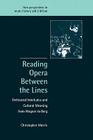 Reading Opera Between the Lines: Orchestral Interludes and Cultural Meaning from Wagner to Berg (New Perspectives in Music History and Criticism #8) By Christopher Morris Cover Image