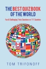 The Best Quiz Book of the World: Fun & Challenging Trivia Questions on 111 Countries By Tom Trifonoff Cover Image