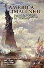 America Imagined: Explaining the United States in Nineteenth-Century Europe and Latin America By Axel Körner, N. Miller (Editor), Adam I. P. Smith Cover Image