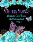 Southern Sayings Alternate Cuss Words Coloring Book Vol. 1: Adult Swear Word Coloring Book For Relaxing Cover Image