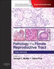 Pathology of the Female Reproductive Tract (Expert Consult Title: Online + Print) By George L. Mutter, Jaime Prat Cover Image