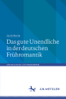 Das Gute Unendliche in Der Deutschen Frühromantik By Jacob Burda, Martin Suhr (Translator) Cover Image