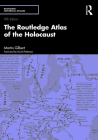 The Routledge Atlas of the Holocaust (Routledge Historical Atlases) By Martin Gilbert Cover Image