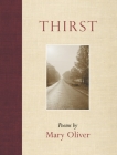 Thirst: Poems By Mary Oliver Cover Image