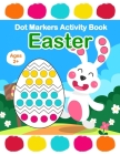 Easter Dot Markers Activity Book: Easy Guided BIG Dots for Toddler and Preschool Kids Paint Dauber Coloring Easter Basket Stuffer - Easter Dot Marker By Simed Happy Book Cover Image