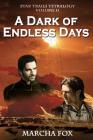 A Dark of Endless Days (Star Trails Tetralogy #2) By Marcha Fox, Steven James Catizone (Cover Design by) Cover Image