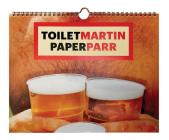 Toiletmartin Paperparr Calendar 2019 By Maurizio Cattelan (Editor), Pierpaolo Ferrari (Editor), Martin Parr (Editor) Cover Image
