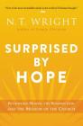 Surprised by Hope: Rethinking Heaven, the Resurrection, and the Mission of the Church Cover Image