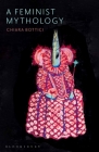 A Feminist Mythology By Chiara Bottici Cover Image