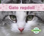 Gato Ragdoll (Ragdoll Cats) (Spanish Version) (Gatos (Cats Set 2)) By Grace Hansen Cover Image
