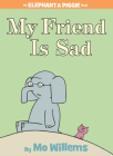 My Friend is Sad-An Elephant and Piggie Book By Mo Willems Cover Image