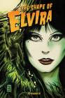 Elvira: The Shape of Elvira By David Avallone, Fran Strukan (Artist) Cover Image
