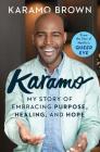 Karamo: My Story of Embracing Purpose, Healing, and Hope By Karamo Brown Cover Image