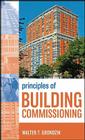 Principles of Building Commissioning By Walter T. Grondzik Cover Image