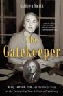 The Gatekeeper: Missy LeHand, FDR, and the Untold Story of the Partnership That Defined a Presidency By Kathryn Smith Cover Image