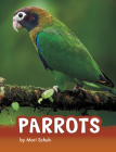 Parrots (Animals) By Mari Schuh Cover Image