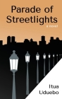 Parade of Streetlights By Itua Uduebo Cover Image
