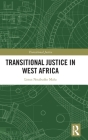 Transitional Justice in West Africa By Linus Nnabuike Malu Cover Image