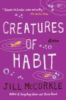 Creatures of Habit By Jill McCorkle Cover Image