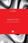 Magnesium Alloys By Mahmood Aliofkhazraei (Editor) Cover Image