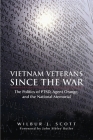 Vietnam Veterans Since the War: The Politics of Ptsd, Agent Orange, and the National Memorial By Wilbur J. Scott, John Sibley Butler Cover Image