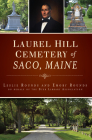 Laurel Hill Cemetery of Saco, Maine (Landmarks) By Leslie Rounds, Emory Rounds Cover Image