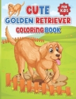 Cute Golden Retriever Coloring Book for Kids: Cute Gift With Hippo Designs for Toddlers and Children By Hala Curtis Salena Cover Image