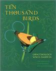 Ten Thousand Birds: Ornithology Since Darwin Cover Image