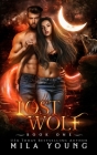 Lost Wolf: Paranormal Wolf Shifter Romance (Savage #1) By Mila Young Cover Image
